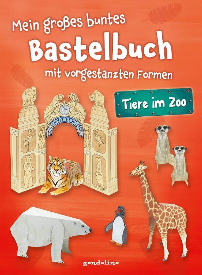 Bild von Mein großes buntes Bastelbuch - Tiere im Zoo: Mitmachbuch mit vorgestanzten Formen zum Basteln und Spielen